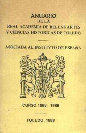 ANUARIO DE LA REAL ACADEMIA DE BELLAS ARTES Y CIENCIAS HISTORICAS DE TOLEDO.