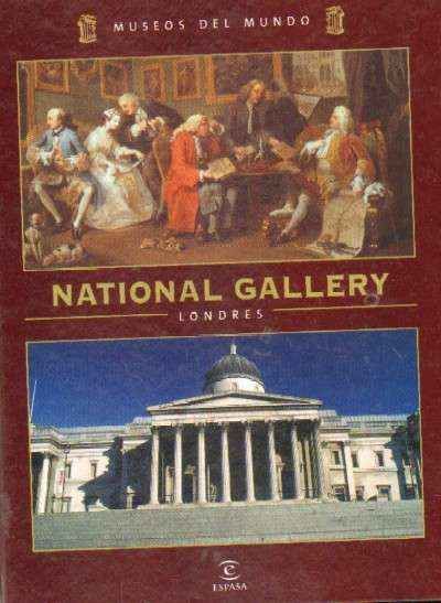 MUSEOS DEL MUNDO. ESPASA: NATIONAL GALLERY. LONDRES