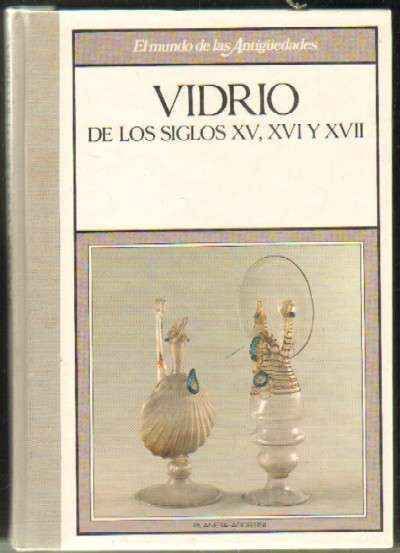 VIDRIO DE LOS SIGLOS XV, XVI y XVII