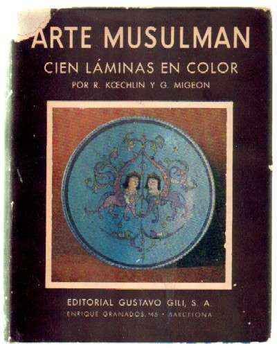 ARTE MUSULMAN. CIEN LAMINAS EN COLOR. CERAMICAS, TEJIDOS, ALFOMBRAS, MINIATURAS