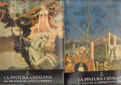 LA PINTURA CATALANA. DEL ESPLENDOR DEL GOTICO AL BARROCO Y DEL SIGLO XIX AL SOPRENDENTE SIGLO XX