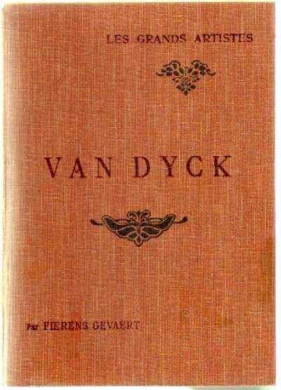 LES GRANDS ARTISTES. LEUR VIE. LEUR OEUVRE: VAN DYCK