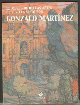 EL MUSEO DE BELLAS ARTES DE SEVILLA VISTO POR GONZALO MARTÍNEZ