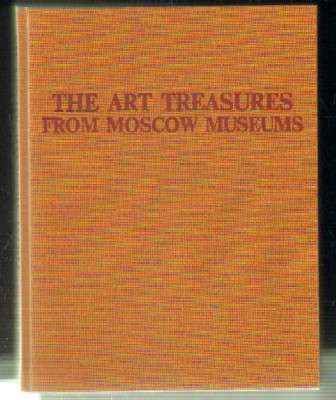 THE ART TREASURES FROM MOSCOW MUSEUMS