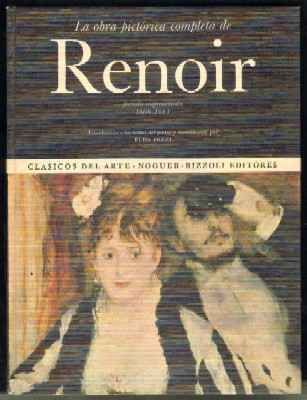 LA OBRA PICTORICA COMPLETA DE RENOIR. PERÍODO IMPRESIONISTA 1869-1883
