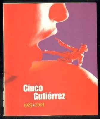 CIUCO GUTIÉRREZ. 1983-2001. EXPOSICIÓN Y CATÁLOGO