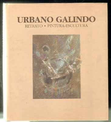 URBANO GALINDO. RETRATO-PINTURA-ESCULTURA.