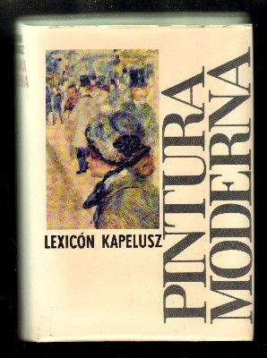 PINTURA MODERNA. COLECCIÓN UNIVERSITARIA: SERIE DICCIONARIOS.