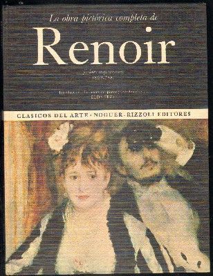 LA OBRA PICTORICA COMPLETA DE RENOIR. PERÍODO IMPRESIONISTA 1869-1883