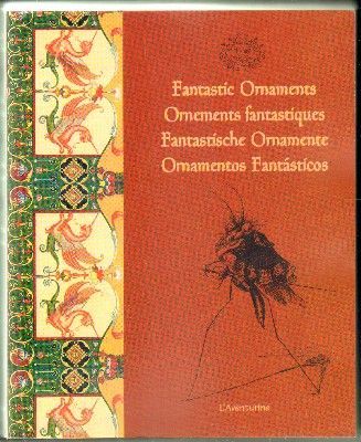 FANTASTIC ORNAMENTS, ORNEMENTS FANTASTIQUES, FANTASTISCHE ORNAMENTE, ORNAMENTOS FANTÁSTICOS
