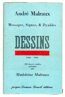 MESSAGES, SIGNES & DYABLES. 380 DESSINS INÉDITS, 1946-1966 PRÉSENTÉS PAR MADELEINE MALRAUX.