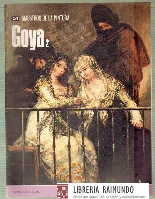 GOYA 2. MAESTROS DE LA PINTURA  FASCICULO Nº 51. NOGUER - RIZZOLI.