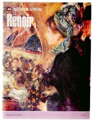 RENOIR 1. MAESTROS DE LA PINTURA  FASCICULO Nº 49. NOGUER - RIZZOLI.