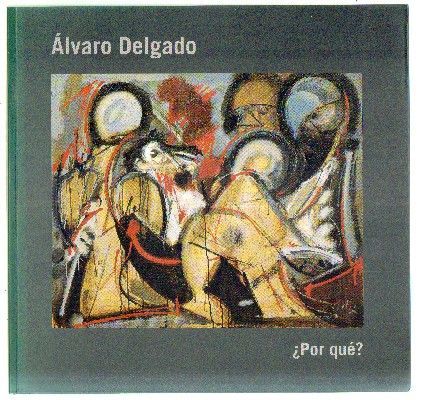 ALVARO DELGADO. POR QUE.