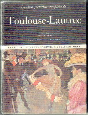 LA OBRA PICTÓRICA COMPLETA DE TOULOUSE-LAUTREC
