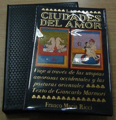 CIUDADES DEL AMOR. VIAJE A TRAVÉS DE LAS UTOPÍAS AMOROSAS OCCIDENTALES Y LAS POSTURAS ORIENTALES