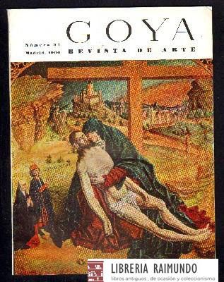 GOYA. REVISTA DE ARTE. 1960 COMPLETO. PUBLICACION BIMESTRAL. 4 REVISTAS+1DOBLE. Nº 28 al 33.