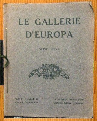 LE GALLERIE D'EUROPA. SERIE TERZA. PARTE 1ª- FASCICOLO 19 - ISTITUTO ITALIANO D'ARTE.