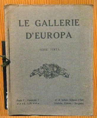 LE GALLERIE D'EUROPA. SERIE TERZA. PARTE 1ª- FASCICOLO 7 - ISTITUTO ITALIANO D'ARTE.