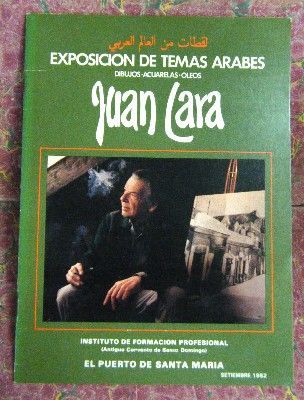 EXPOSICION DE TEMAS ARABES. DIBUJOS, ACUARELAS Y OLEOS DE JUAN LARA.