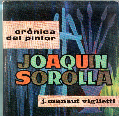 CRONICA DEL PINTOR JOAQUIN SOROLLA.