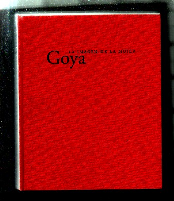 GOYA. LA IMAGEN DE LA MUJER.