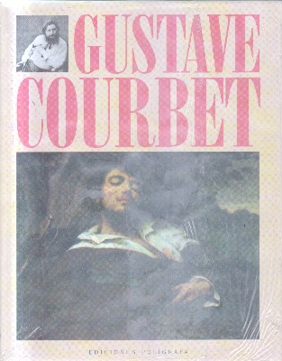 GUSTAVE COURBET.LOS IMPRESIONISTAS Y SU EPOCA.