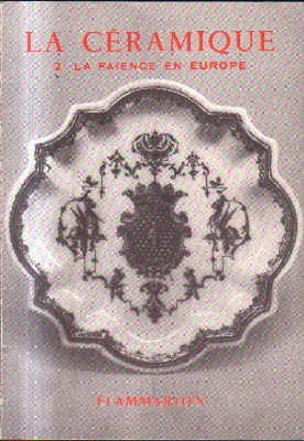 LA CERAMIQUE. 2. LA PAIENCE EN EUROPE.