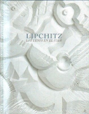 LIPCHITZ.LOS YESOS EN EL IVAM.
