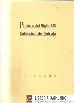 PINTURAS DEL SIGLO XIX COLECCIÓN DE UNICAJA.CATALOGO.