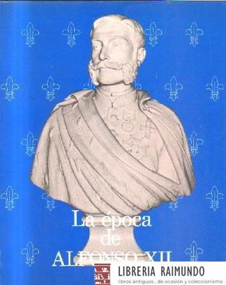LA EPOCA DE ALFONSO XII.