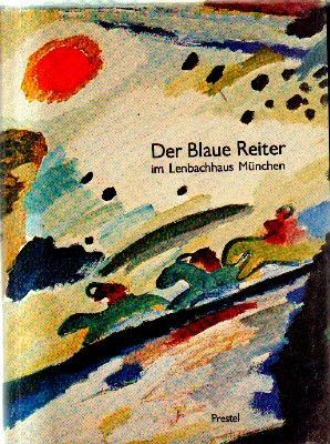 DER BLAUE REITER.IM LENBACHHAUS MUNCHEN