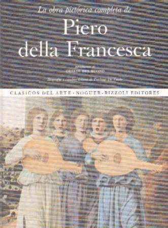 LA OBRA PICTORICA COMPLETA DE PIERO DELLA FRANCESCA.
