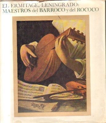 EL ERMITAGE, LENINGRADO MAESTROS DEL BARROCO Y DEL ROCOCO.