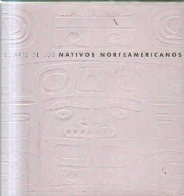 EL ARTE DE LOS NATIVOS NORTEAMERICANOS.