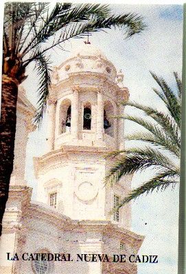 LA CATEDRAL NUEVA DE CADIZ.