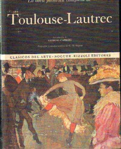 LA OBRA PICTORICA COMPLETA DE TOULOUSE-LAUTREC