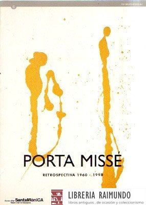 PORTA MISSÉ. RETROSPECTIVA 1960-1998.
