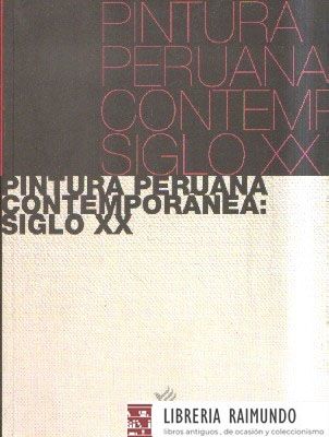 PINTURA PERUANA CONTEMPORANEA: SIGLO XX