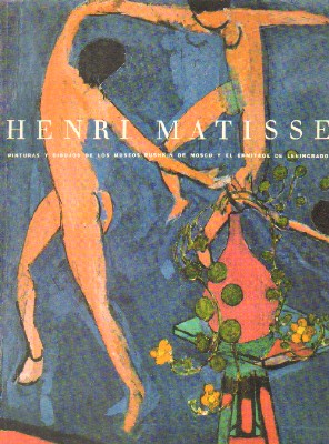 HENRI MATISSE. PINTURAS Y DIBUJOS DE LOS MUSEOS PUSHKIN DE MOSCÚ Y EL ERMITAGE DE LENINGRADO