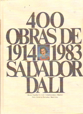400 OBRAS DE 1914 -1983 SALVADOR DALI. TOMO II.