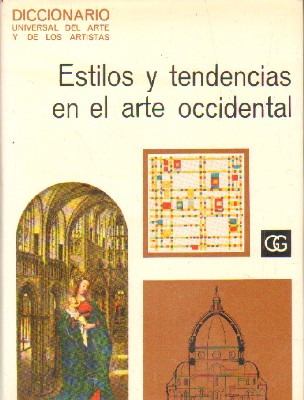 DICCIONARIO UNIVERSAL DEL ARTE Y DE LOS ARTISTAS: ESTILOS Y TENDENCIAS EN EL ARTE OCCIDENTAL