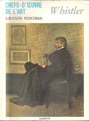 CHEFS-D`OEUVRE DE LÀRT.Nº 108.GRANDS PEINTRES.WHISTLER.
