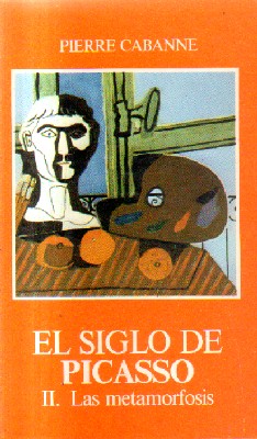 EL SIGLO DE PICASSO. II. LA METAMORFOSIS.