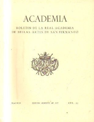 ACADEMIA. BOLETIN DE LA R. ACADEMIA DE BB.AA. DE S. FERNANDO. 2º SEMESTRE. 1977. NUM. 45