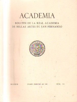 ACADEMIA. BOLETIN DE LA R. ACADEMIA DE BB.AA. DE S. FERNANDO. 1º SEMESTRE. 1980. NUM. 50