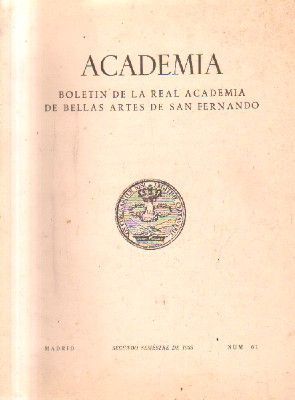 ACADEMIA. BOLETIN DE LA R. ACADEMIA DE BB.AA. DE S. FERNANDO. 2º SEMESTRE. 1985. NUM. 61