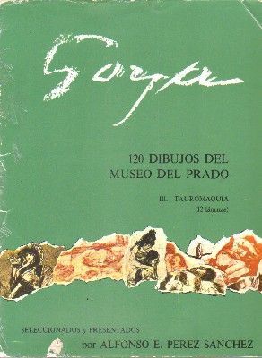 GOYA. 120 DIBUJOS DEL MUSEO DEL PRADO. III. TAUROMAQUIA