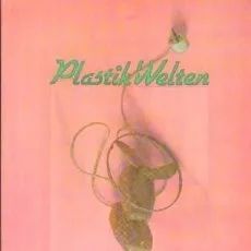 PLASTIKWELTEN