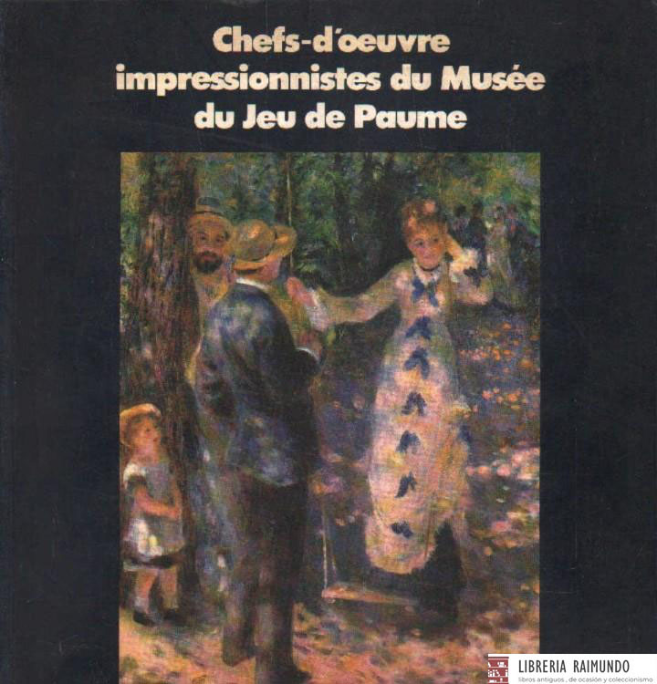 CHEFS-D'OEUVRE IMPRESSIONNISTES DU MUSÉE DU JEU DE PAUME